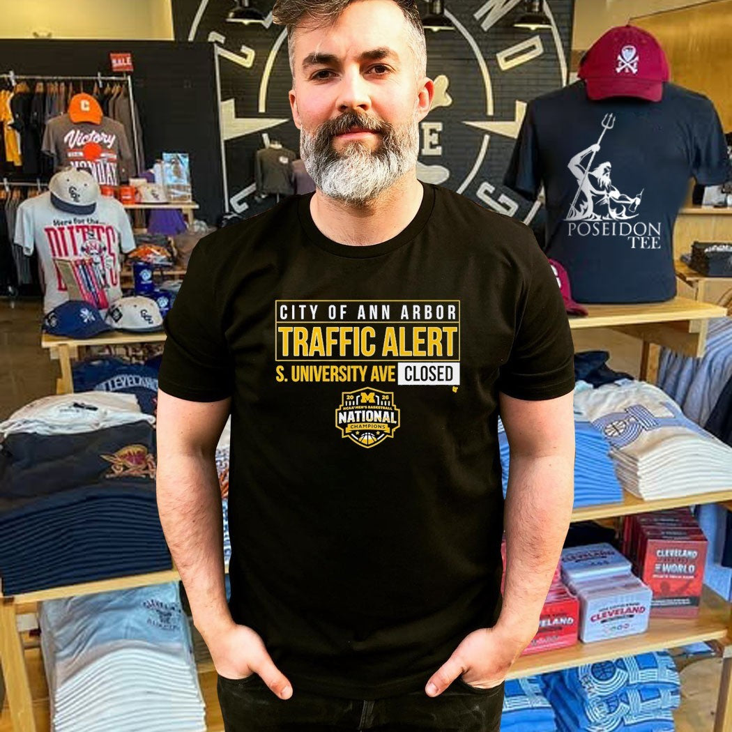 Michigan Wolverines MBB 2026 National Champions S. University Ave Closed City Of Ann Arbor Traffic Alert T-shirt