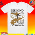 Minecraft Bee Kind To Your Overworld T-shirt