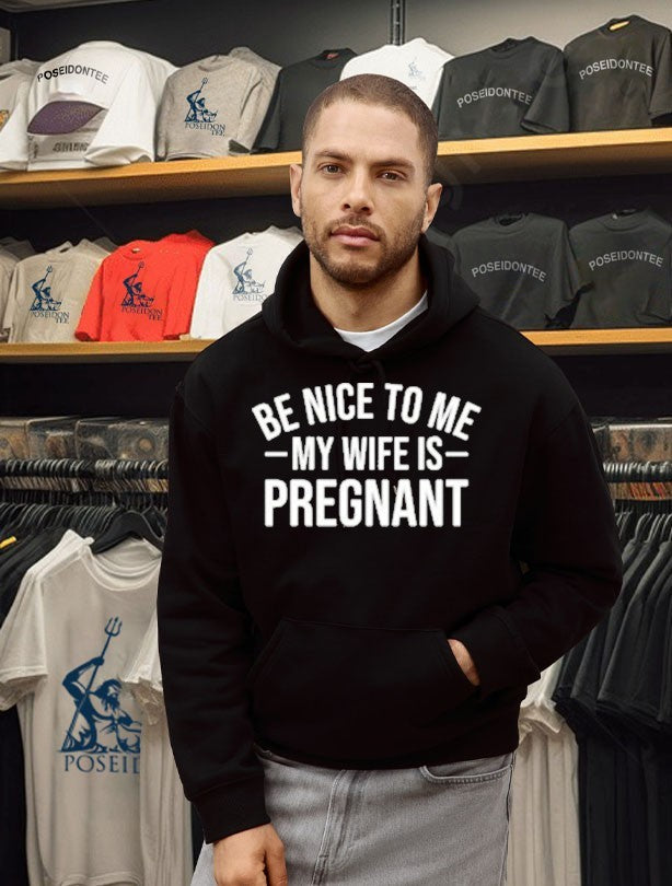 Montez Ford Be Nice To Me My Wife Is Pregnant T-shirt