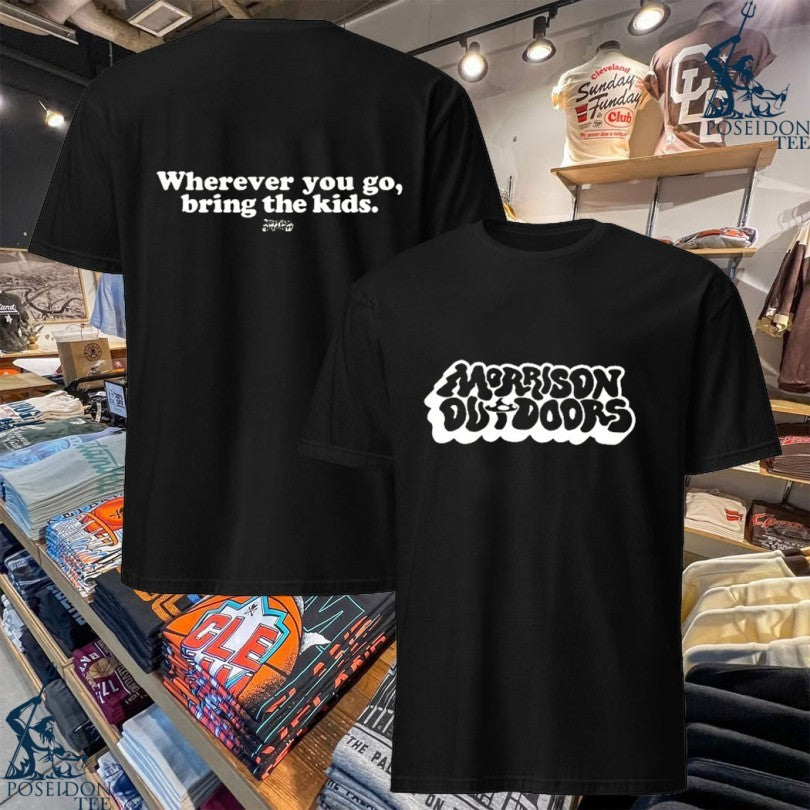 Morrison Outdoors Retro Mushroom Wherever You Go Bring The Kids T-shirt