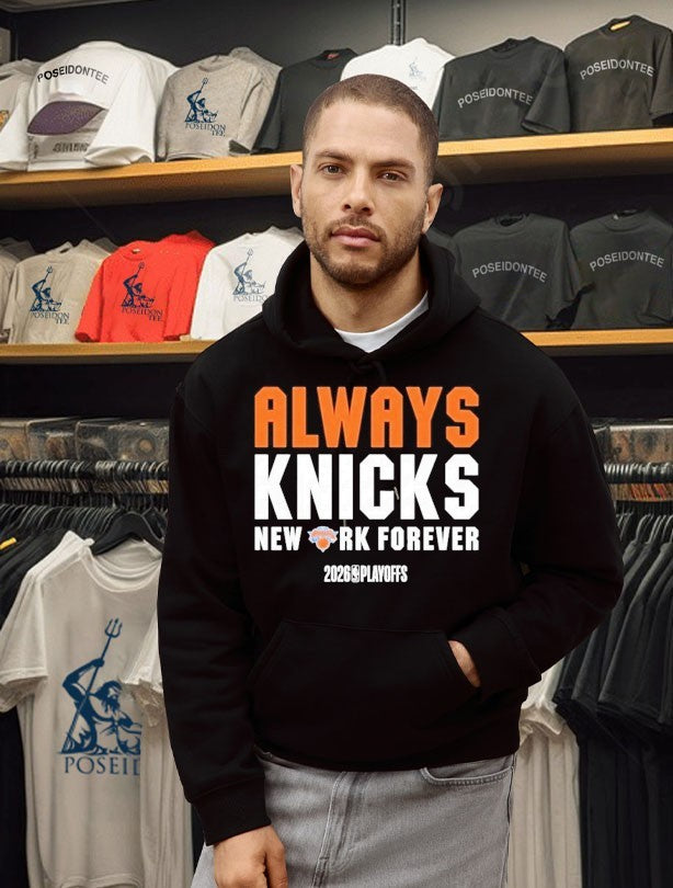 New York Knicks Always Knicks New York Forver 2026 Nba Playoffs Mantra T-shirt