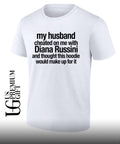 Mike Vrabel my husband cheated on me with Diana Russini shirt