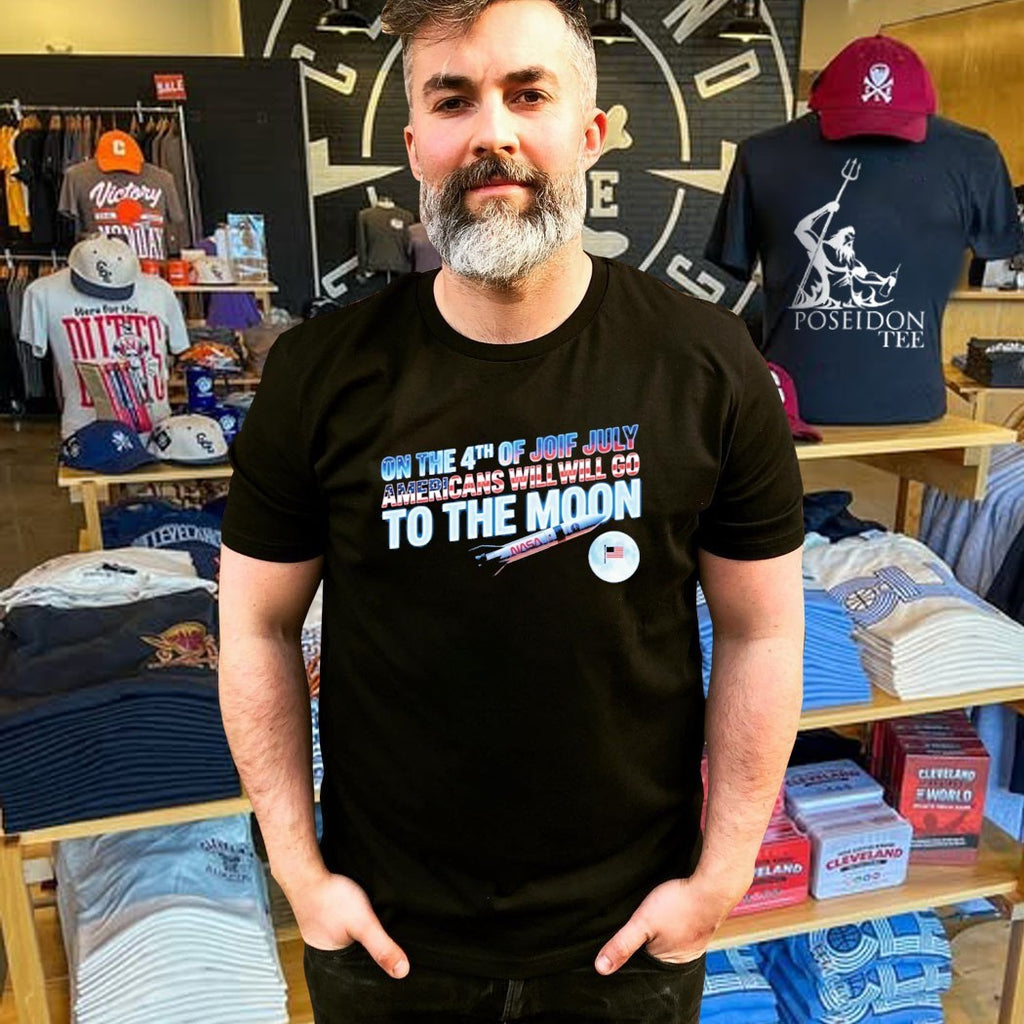 On The 4th Of July Americans Will Go To The Moon T-shirt