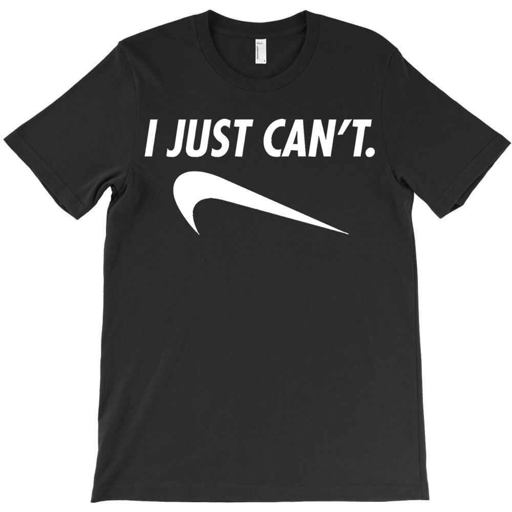 I JUST CANT. Classic T-Shirt