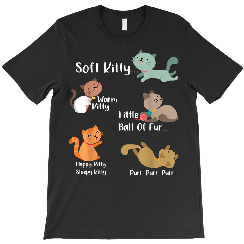 soft kitty warn kitty ball of fur happy kitty sleepy kitty t shirt T-Shirt
