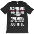 gift for f ckin' awesome tax preparer T-Shirt