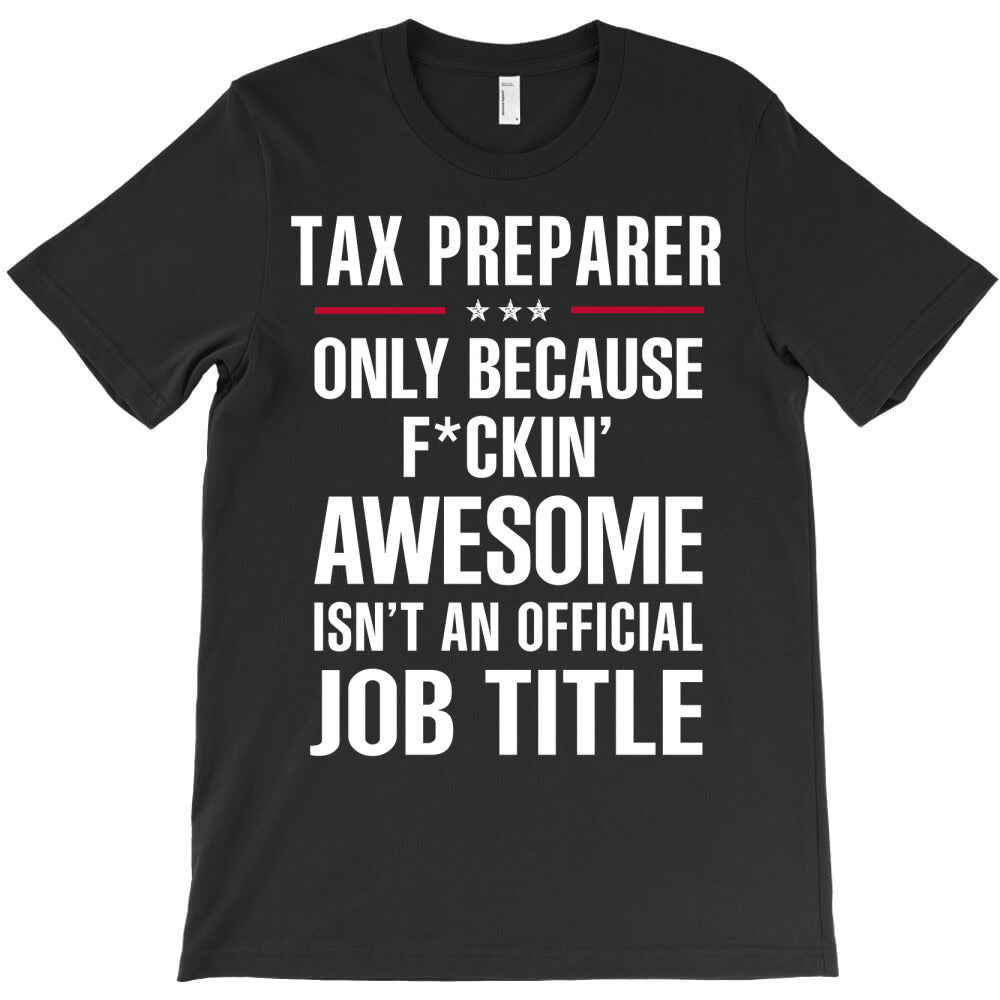gift for f ckin' awesome tax preparer T-Shirt