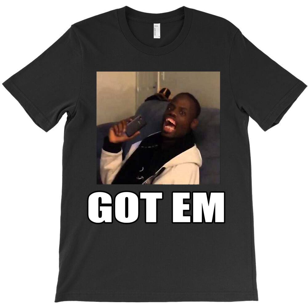 Got Em - Deez Nuts T-Shirt