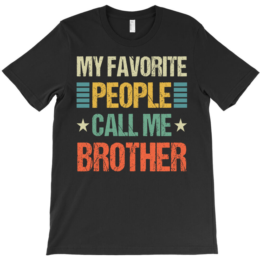 mens my favorite people call me brother T-Shirt