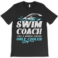 Swim Coach Gifts - Like A Normal Coach Only Cooler T-Shirt