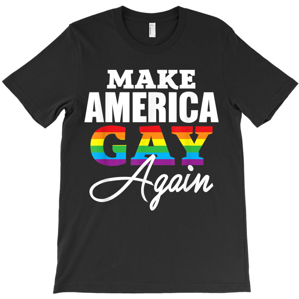 Make America Gay Again, Gay Pride 2018 LGBT T-Shirt