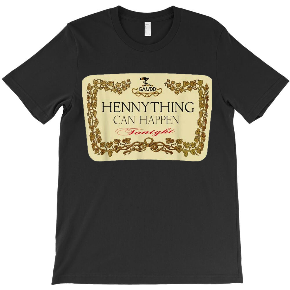 hennything can happen T-Shirt