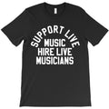 support live music hire live musicians T-Shirt