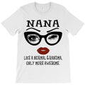 Nana Like A Normal Grandma Only More Awesome Glasses Face T-Shirt