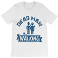 dead man walking T-Shirt