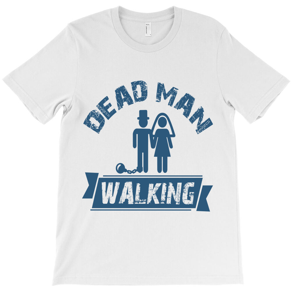 dead man walking T-Shirt