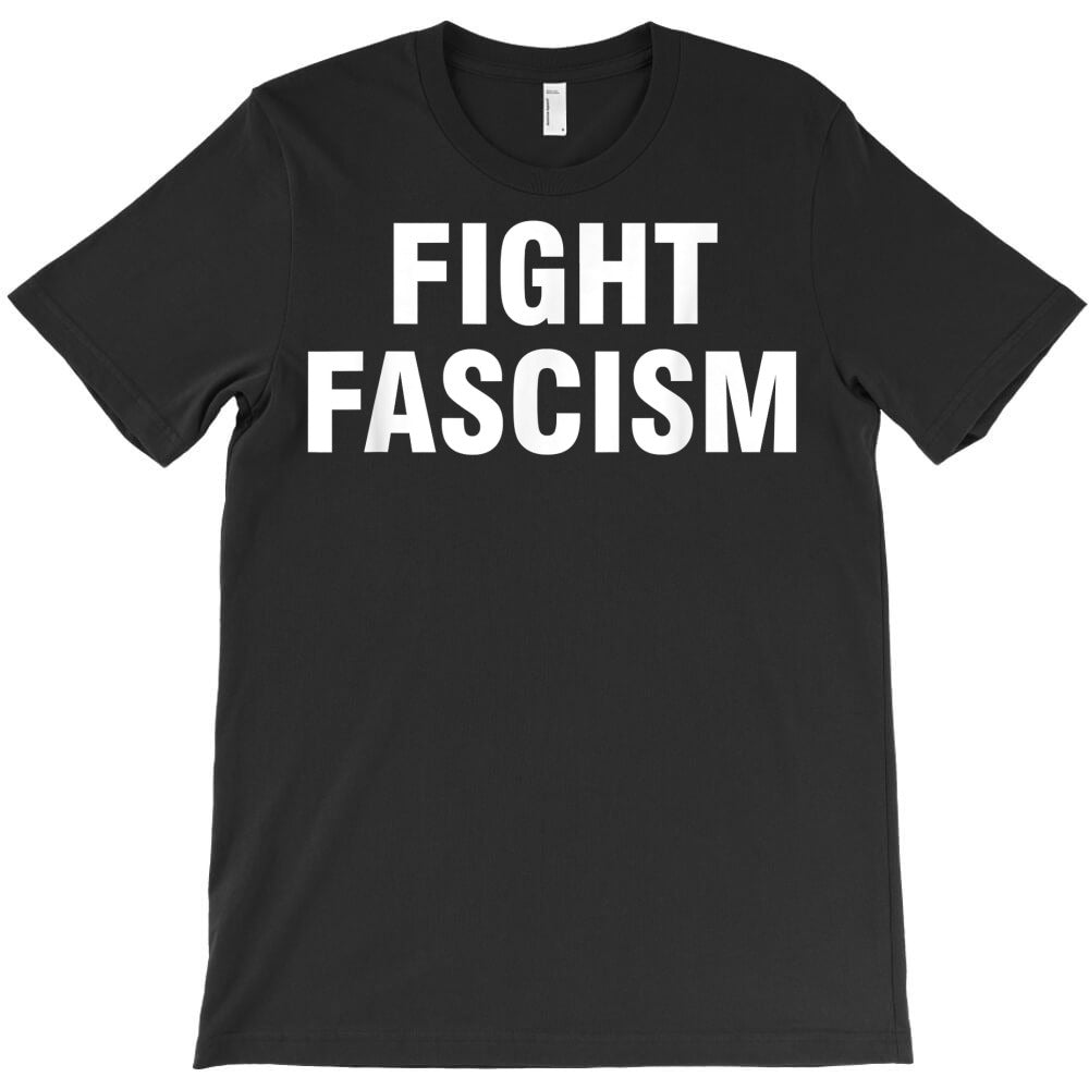 fight fascism t shirt T-Shirt