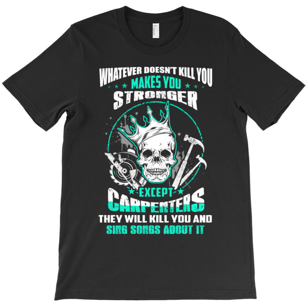 except carpenter T-Shirt