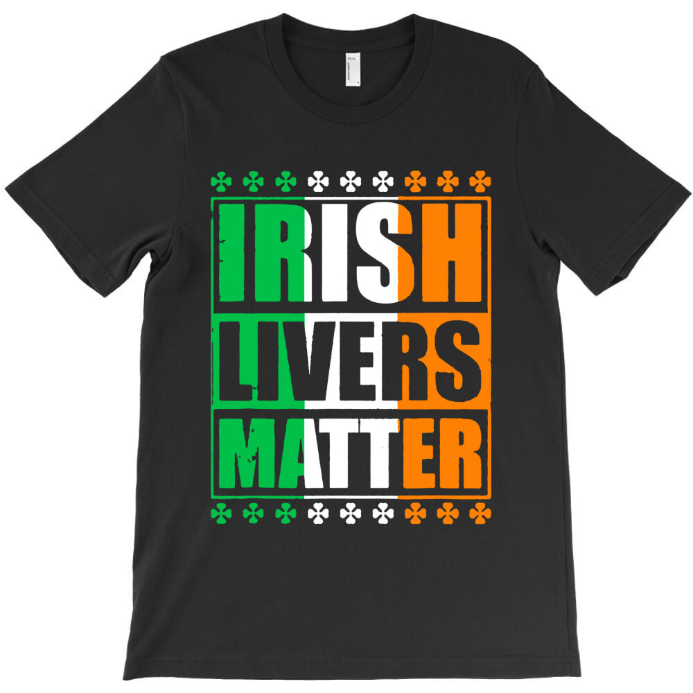 irish lives matter T-Shirt
