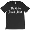 Ye Olde Dumb Slut T-Shirt