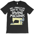 quilting t shirt i really need sewing machines t shirt T-Shirt