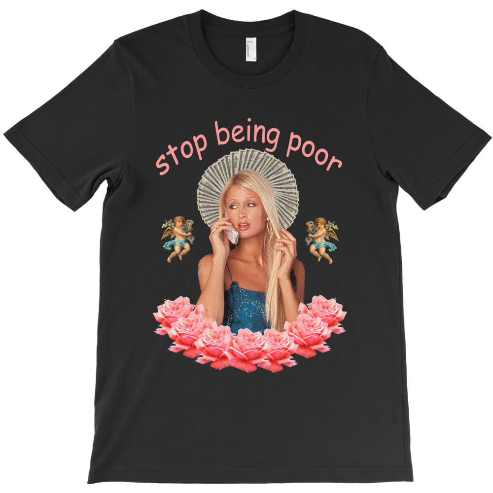 Paris Hilton 'Stop Being Poor' T-Shirt