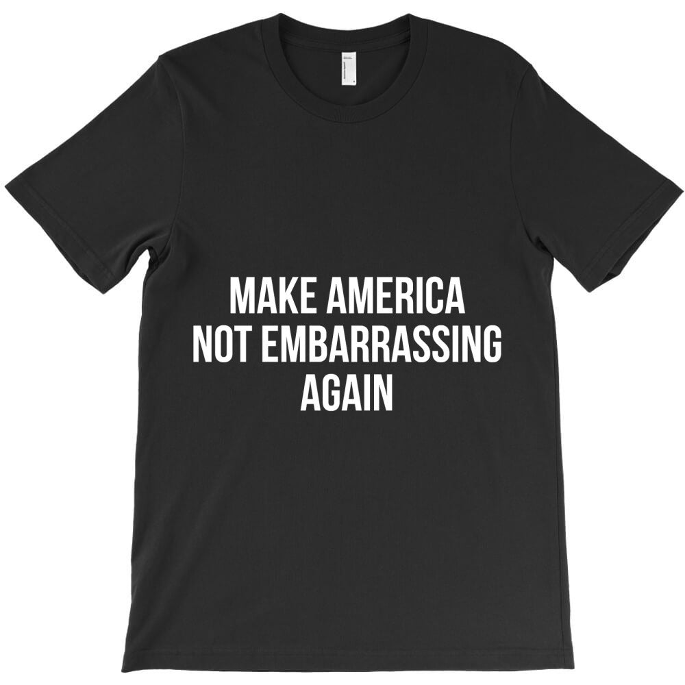 Make America Not Embarrassing Again T-Shirt