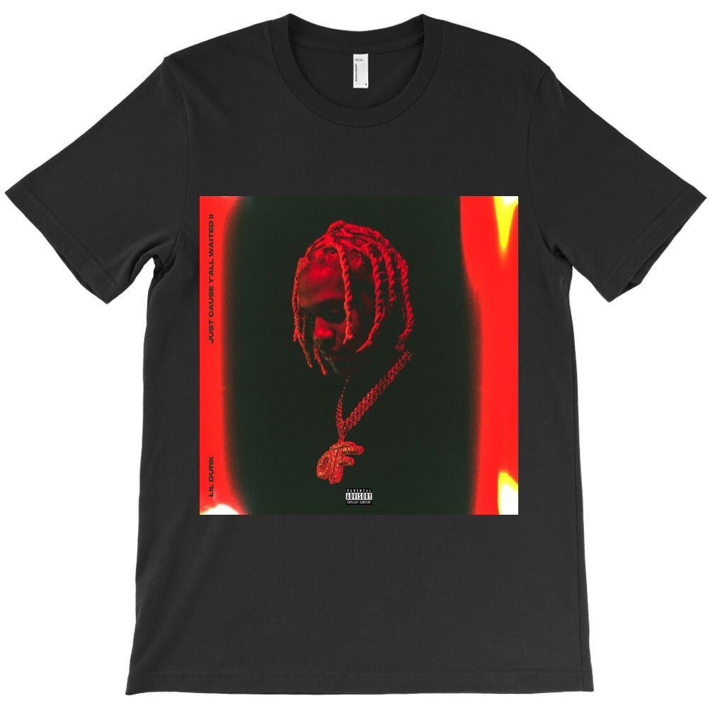 Just Yall Waited lil durk T-Shirt