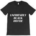Funny Unfriendly Black Hottie Pride Tee T-Shirt