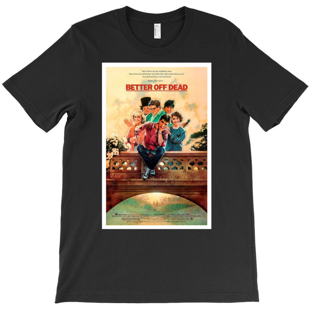 better off dead. classic (1) (1) (1) T-Shirt