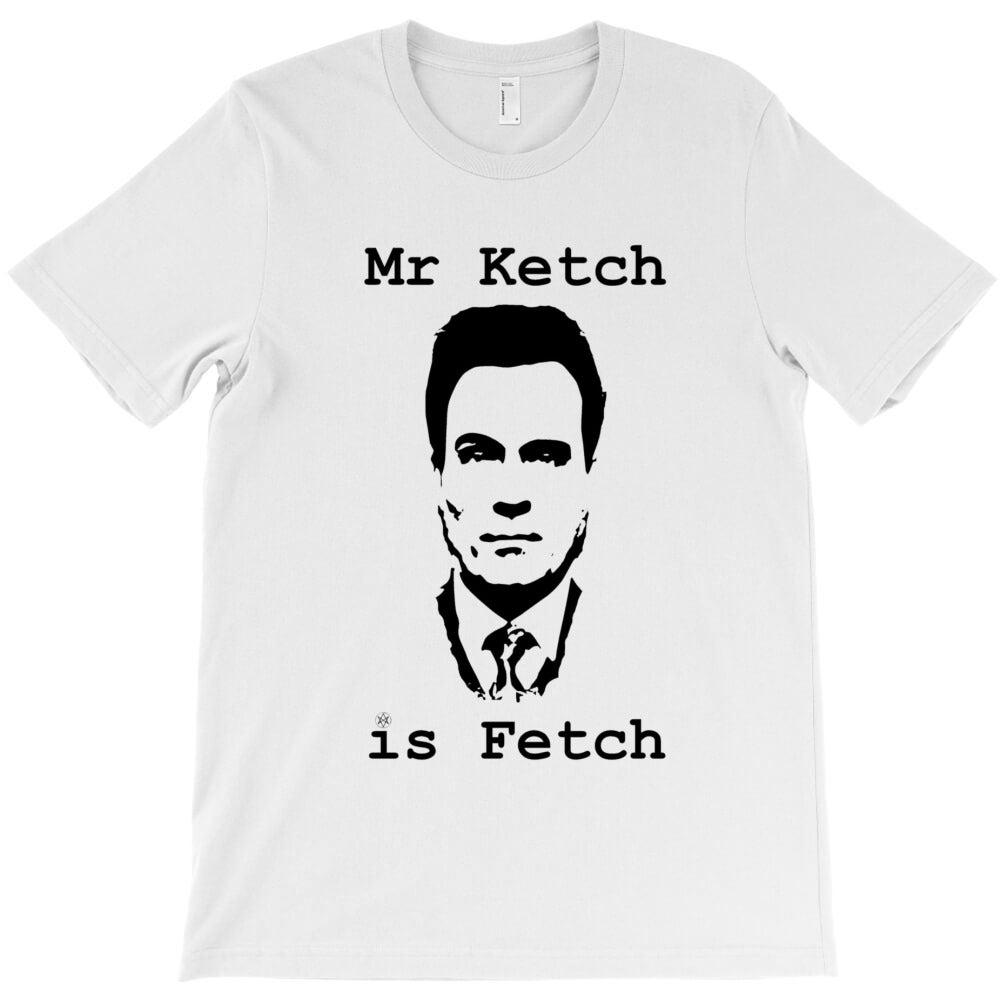 Mr Ketch is Fetch 1 T-Shirt