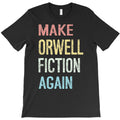 make orwell fiction again classic T-Shirt