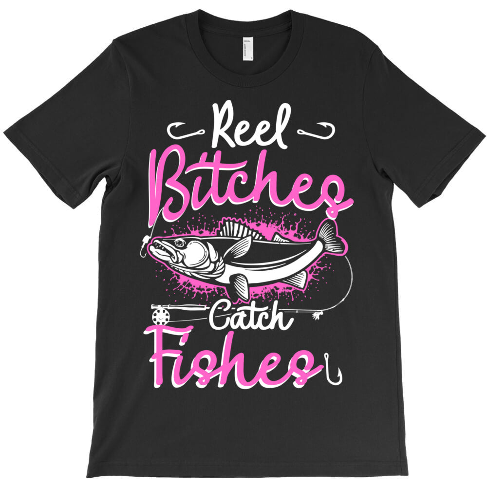 Limited Edition Reel Bitches Catch Fishes Womens Fly Fishing Pink Fish T-Shirt