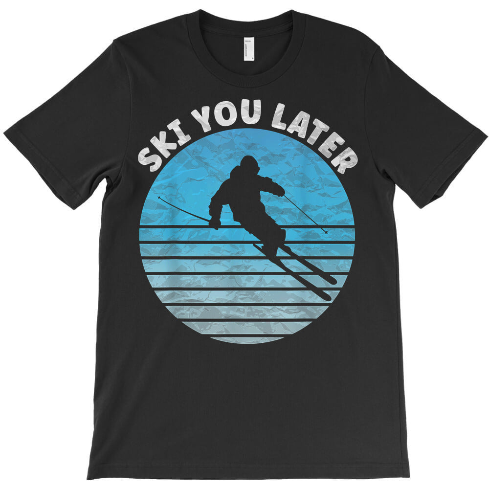 ski you later skiing vintage ski resort t shirt T-Shirt
