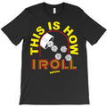 yahtzee yellow this is how i roll t shirt T-Shirt