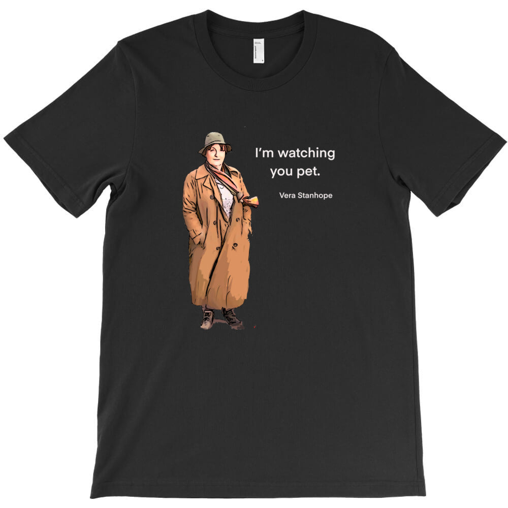 DCI Vera Stanhope Im watching you pet 1 T-Shirt