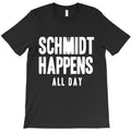 schmidt happens all day T-Shirt