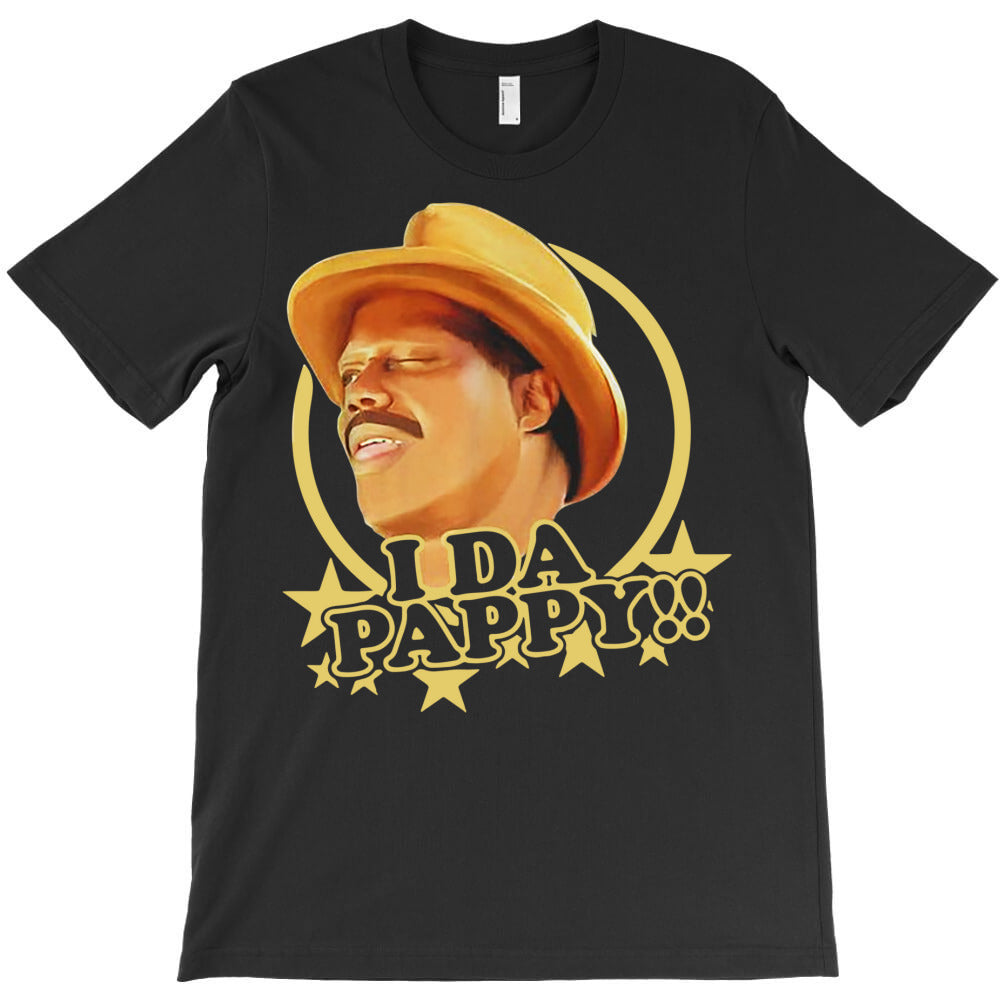i da pappy funny form show T-Shirt