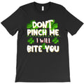 Don't pinch me I will bite you T-Shirt