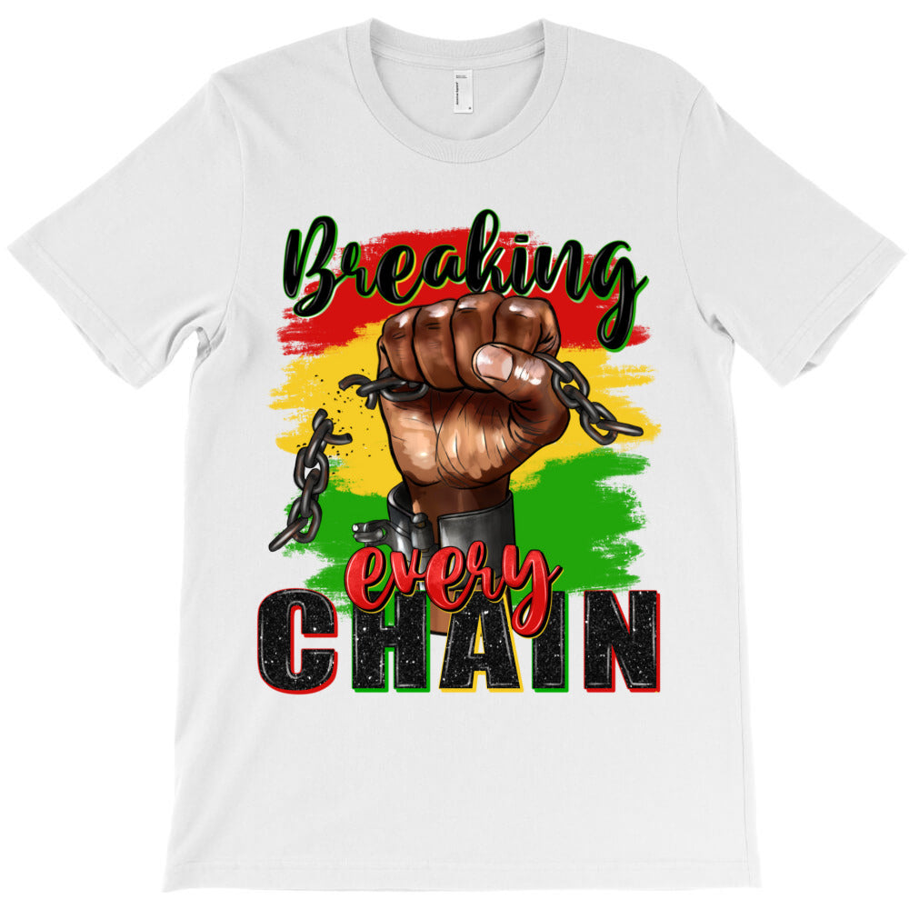 Breaking every chain juneteenth T-Shirt