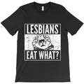 lesbians eat what cat lgbt humor T-Shirt