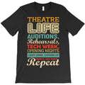 theatre life auditions rehearsals, tech week, opening night, lights do T-Shirt