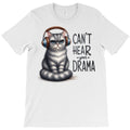can't hear your drama 2 T-Shirt