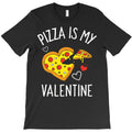 Pizza is My Valentine T-Shirt