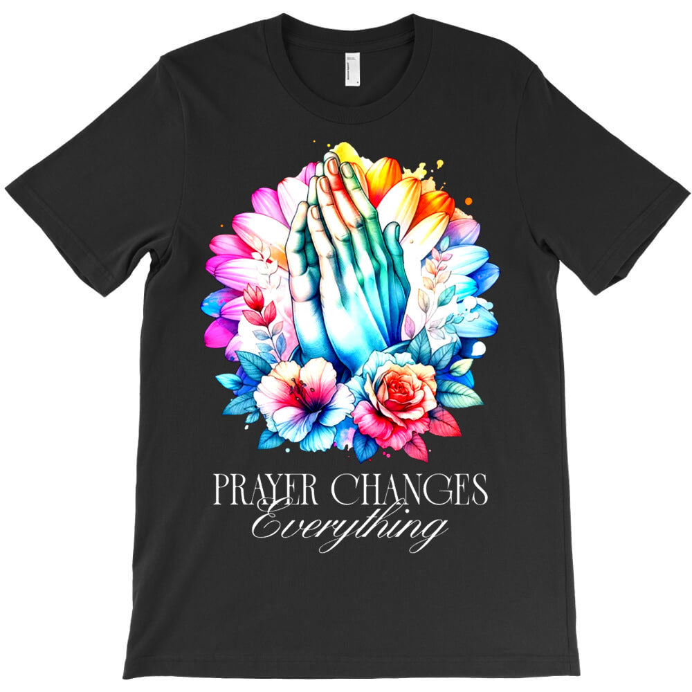 Prayer Changes Everything T-Shirt