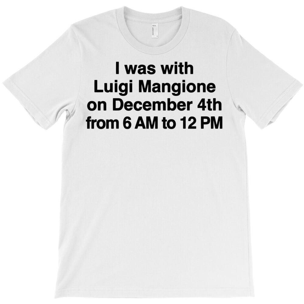 Spent December 4th With Luigi Mangione T-Shirt