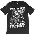 Stay Punk Stay Drunk T-Shirt