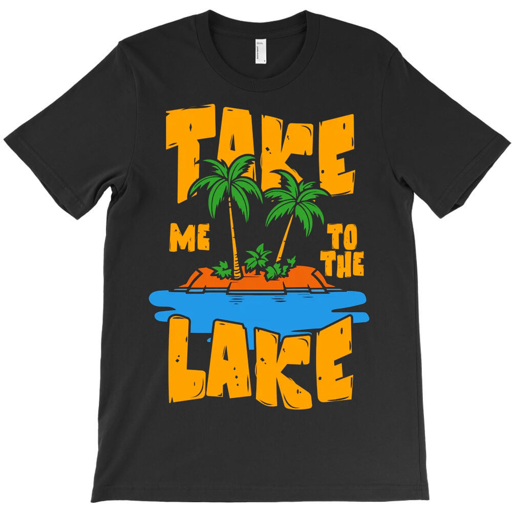 Take Me To The Lake T-Shirt