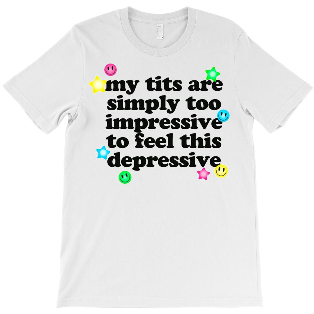 Too Impressive For Depression Bold T-Shirt