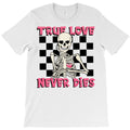 True Love Never Dies Valentines T-Shirt